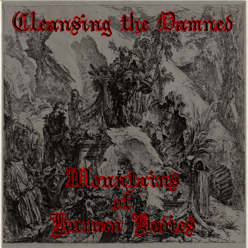 Cleansing The Damned : Mountains of Human Bodies